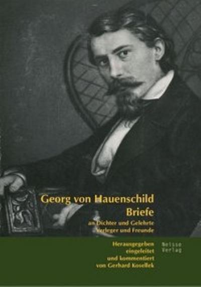 Briefe an Dichter und Gelehrte, Verleger und Freunde
