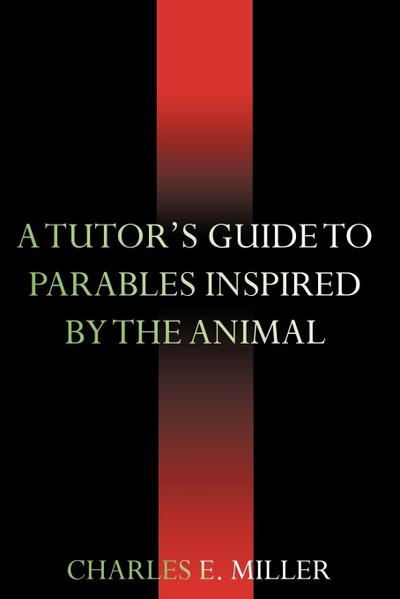 A Tutor’s Guide to Parables Inspired by the Animal Kingdom