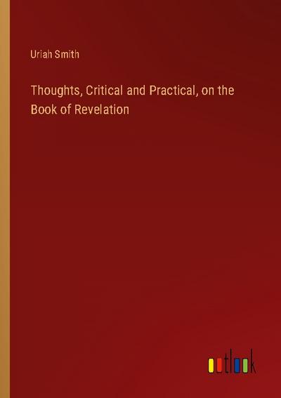 Thoughts, Critical and Practical, on the Book of Revelation