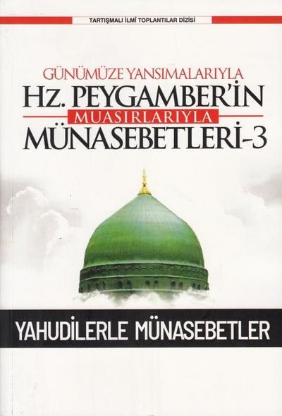 Günümüze Yansimalariyla Hz. Peygamberin Muasirlariyla Münasebetleri-3