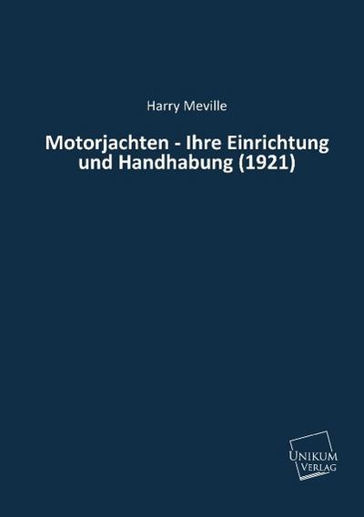Motorboote - Ihre Einrichtung und Handhabung (1921)