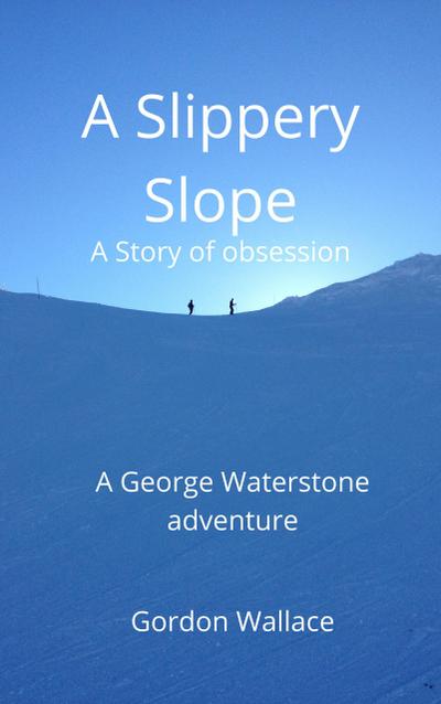 A Slippery Slope (George Waterstone Investigations, #3)