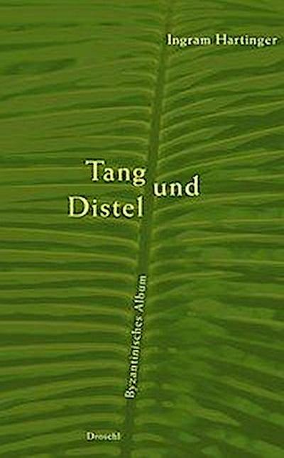 Hartinger, I: Tang und Distel