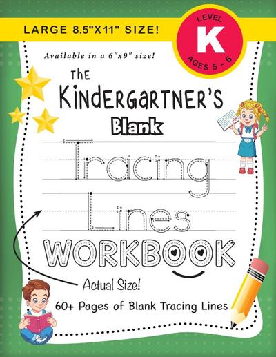 The Kindergartner’s Blank Tracing Lines Workbook (Large 8.5"x11" Size!)
