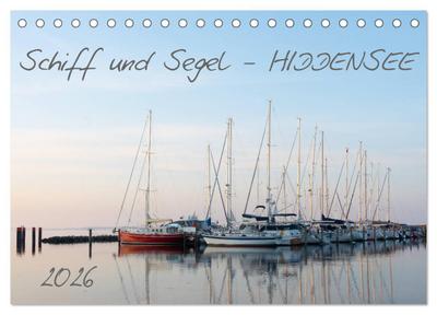 Schiff und Segel - HIDDENSEE (Tischkalender 2026 DIN A5 quer), CALVENDO Monatskalender