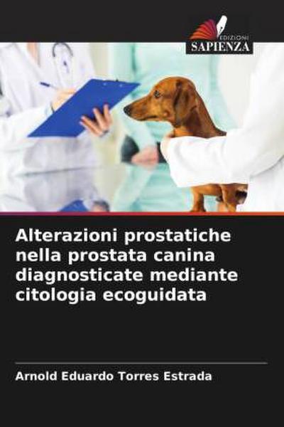 Alterazioni prostatiche nella prostata canina diagnosticate mediante citologia ecoguidata