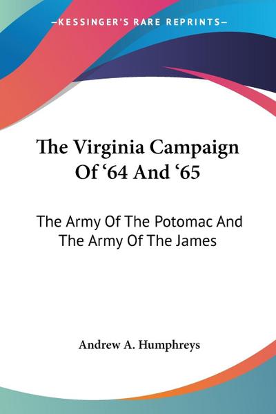 The Virginia Campaign Of ’64 And ’65