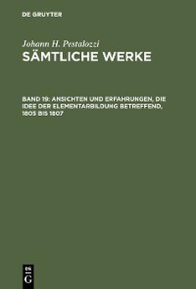Ansichten und Erfahrungen, die Idee der Elementarbildung betreffend, 1805 bis 1807