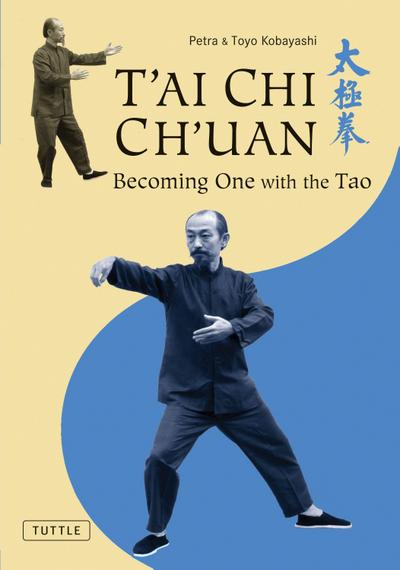 T’Ai Chi Ch’uan: Becoming One with the Tao