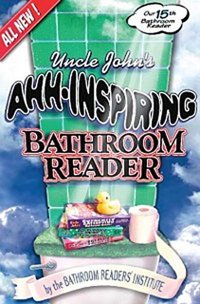 Uncle John’s Ahh-Inspiring Bathroom Reader
