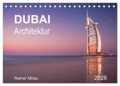 Dubai Architektur 2026 (Tischkalender 2026 DIN A5 quer), CALVENDO Monatskalender