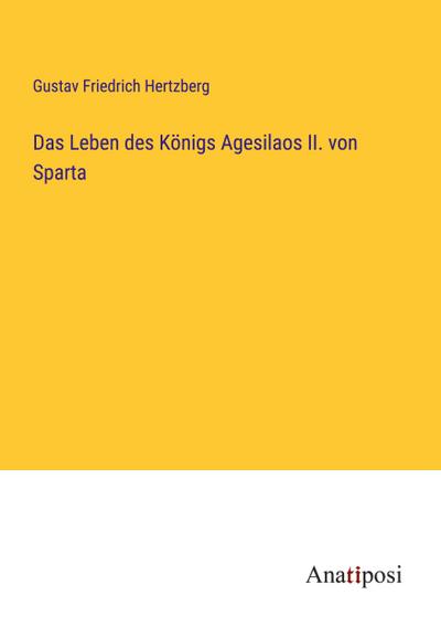 Das Leben des Königs Agesilaos II. von Sparta