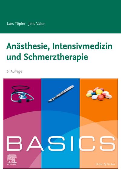 BASICS Anästhesie, Intensivmedizin und Schmerztherapie