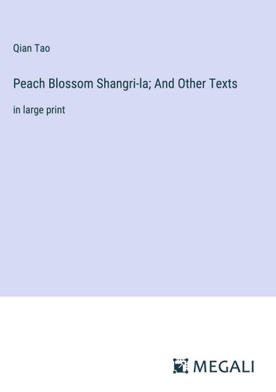 Peach Blossom Shangri-la; And Other Texts