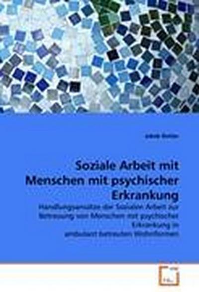 Soziale Arbeit mit Menschen mit psychischer Erkrankung