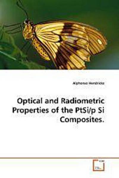 Optical and Radiometric Properties of the PtSi/p Si Composites.