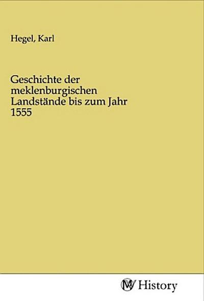 Geschichte der meklenburgischen Landstände bis zum Jahr 1555