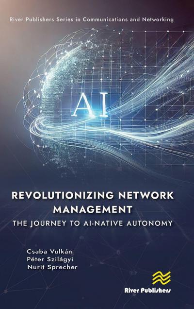 Revolutionizing Network Management: The Journey to AI-native Autonomy