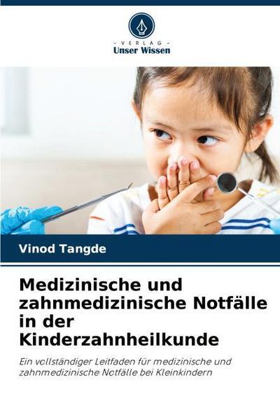 Medizinische und zahnmedizinische Notfälle in der Kinderzahnheilkunde