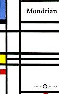 Delphi Complete Works of Piet Mondrian (Illustrated)
