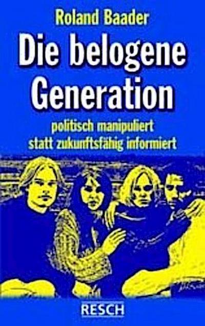 Die belogene Generation