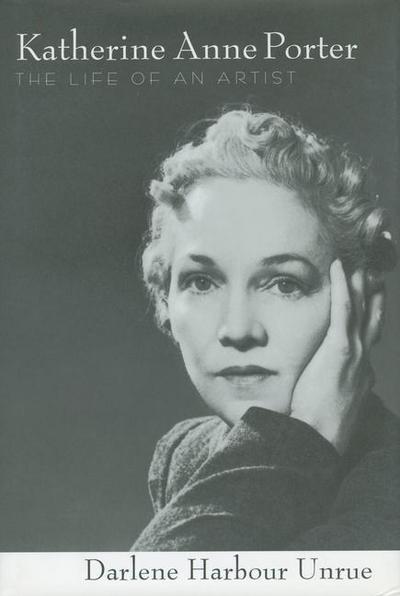 Katherine Anne Porter - Darlene Harbour Unrue