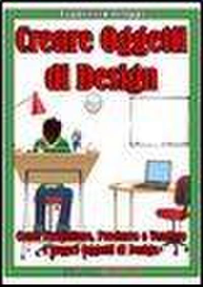 Creare Oggetti di Design. Come Progettare, Produrre e Vendere i Propri Oggetti di Design. (Ebook Italiano - Anteprima Gratis)