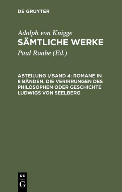 Romane in 8 Bänden. Die Verirrungen des Philosophen oder Geschichte Ludwigs von Seelberg