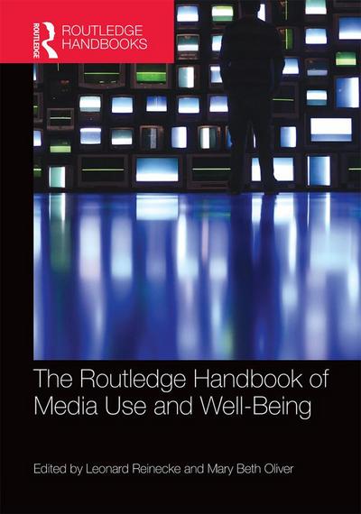 The Routledge Handbook of Media Use and Well-Being