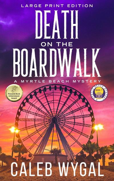 Wygal, C: Death on the Boardwalk - Large Print Edition