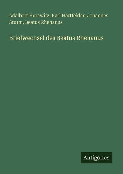 Briefwechsel des Beatus Rhenanus