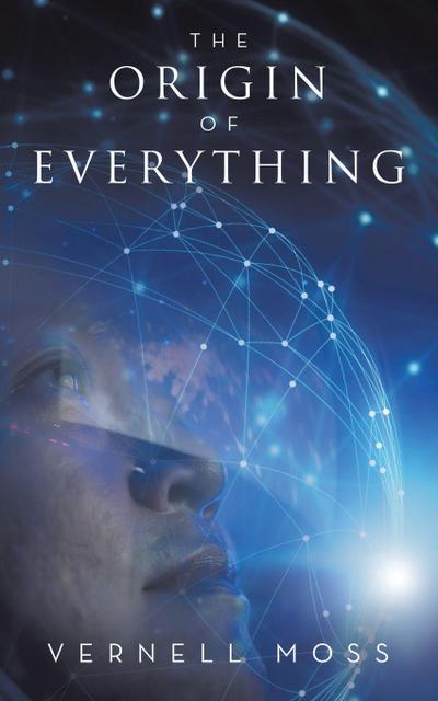 The Origin of Everything