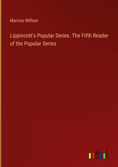 Lippincott’s Popular Series. The Fifth Reader of the Popular Series
