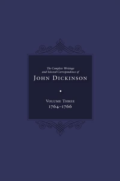 Complete Writings and Selected Correspondence of John Dickinson