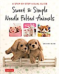 Sweet & Simple Needle Felted Animals