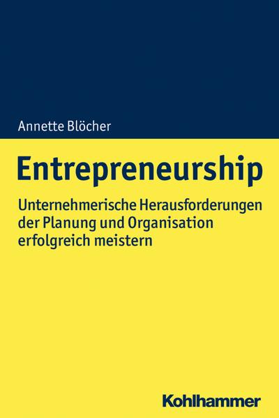 Entrepreneurship: Herausforderungen der Planung und Organisation unternehmerisch lösen