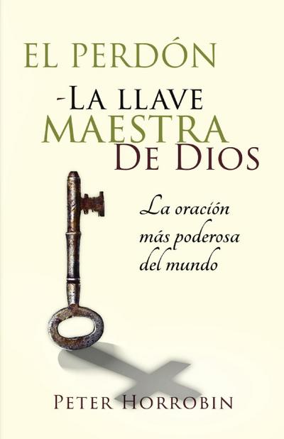 El Perdón - La Llave Maestra de Dios