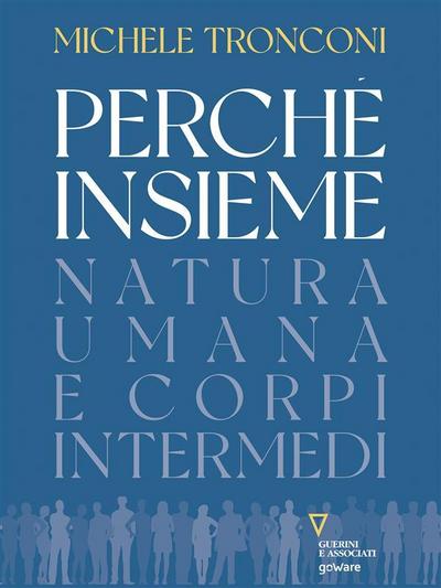 Perché insieme. Natura umana e corpi intermedi