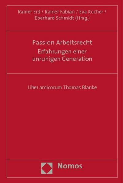 Passion Arbeitsrecht - Erfahrungen einer unruhigen Generation