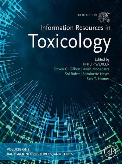 Information Resources in Toxicology, Volume 1: Background, Resources, and Tools