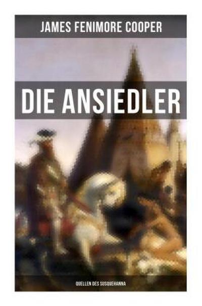Die Ansiedler: Quellen des Susquehanna