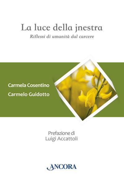 La luce della jnestra. Riflessi di umanità dal carcere