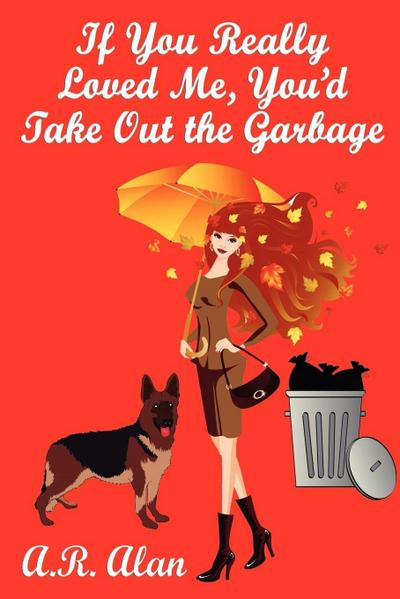 If You Really Loved Me, You’d Take Out the Garbage