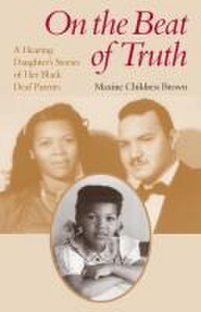 On the Beat of Truth: A Hearing Daughter’s Stories of Her Black Deaf Parents
