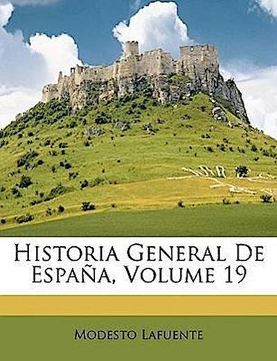 Lafuente, M: Historia General De España, Volume 19