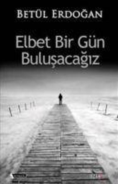 Elbet Bir Gün Bulusacagiz