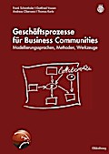 Geschäftsprozesse für Business Communities: Modellierungssprachen, Methoden, Werkzeuge: Modellierungssprachen, Methoden, Werkzeuge