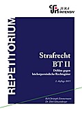 Strafrecht BT II: Wissen - Fälle - Klausurhinweise (Skript - Grundfall - Klausurfall)