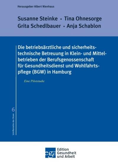 Die betriebsärztliche und sicherheitstechnische Betreuung in Klein- und Mittelbetrieben der Berufsgenossenschaft für Gesundheitsdienst und Wohlfahrtspflege (BGW) in Hamburg