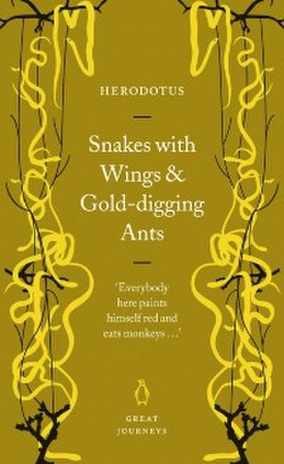 Snakes with Wings and Gold-digging Ants